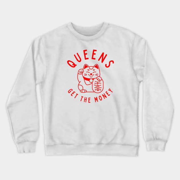 Queens, Get The Money Crewneck Sweatshirt by Bodega Cats of New York